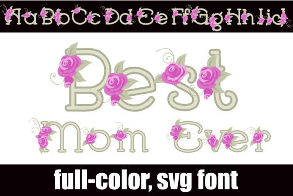 Best Mom Ever: The Full-Color Floral Serif for Heartfelt Design